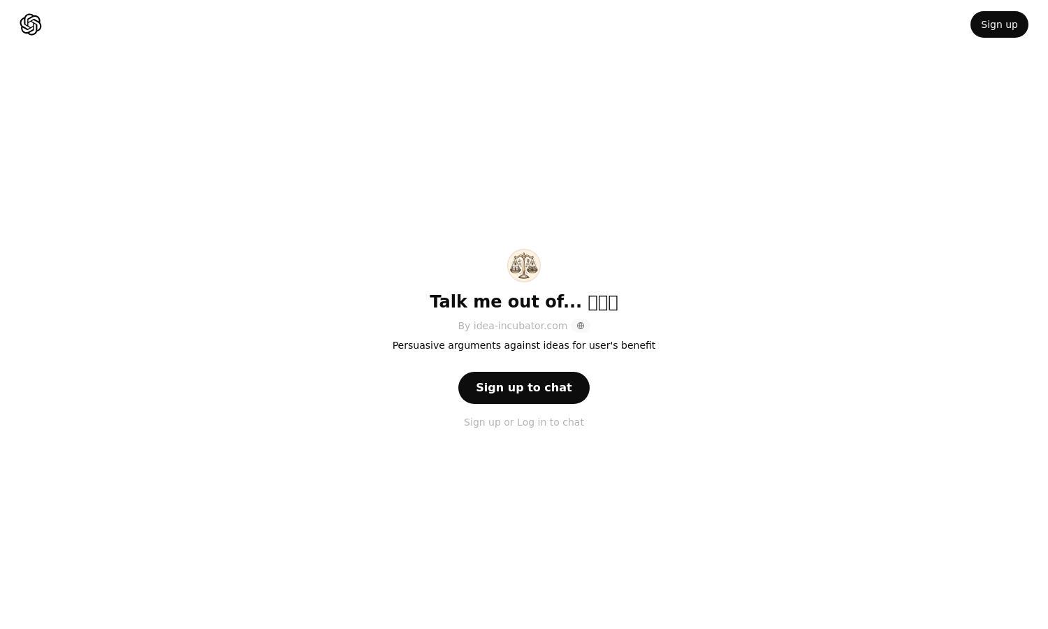 ChatGPT - Talk me out of... 🗣️🚫🤔 Website